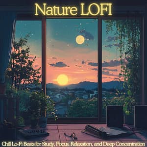 Nature LOFI - Chill Lo-Fi Beats for Study, Focus, Relaxation, and Deep Concentration - LO-FI BEATS