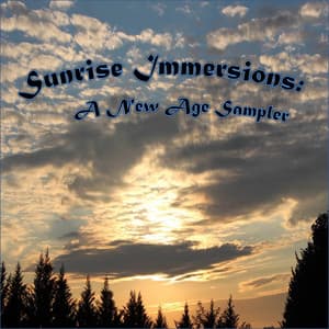 Sunrise Immersions: A New Age / Easy Listening Sampler - Relaxation Study Music