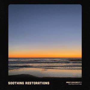 Ambient Ocean Waves, Pt. 1: Deep Sleep & Dream Loops - Soothing Restorations