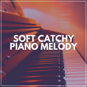 Soft Catchy Piano Melody - Cinematic Piano