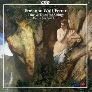 Wolf-Ferrari: Trios & Duos for Strings - Ermanno Wolf-Ferrari