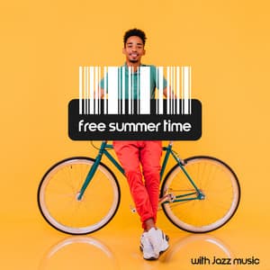 Free Summer Time with Jazz Music – Jazz Relaxation, Cocktail Evening, Calm Down and Stress Relief - Summertime Music Paradise