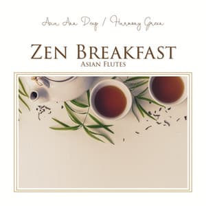Zen Breakfast: Asian Flutes, Zen Feng Shui Yoga - Asia Ann Deep