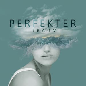 Perfekter Traum: New Age zum Schlafen, Entspannen Sie sich vor dem Schlafengehen - Einschlafen Akademie