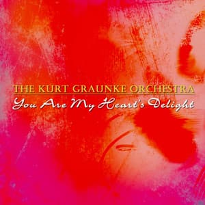 You Are My Heart's Delight - Franz Lehár