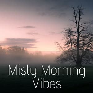 Misty Morning Vibes - Rain Sounds & Nature Sounds