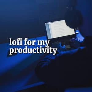 Lofi for My Productivity - Lofi for Coding