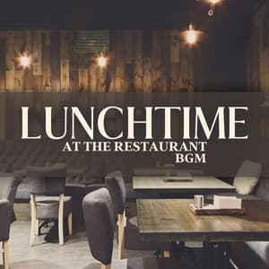 Lunchtime at the Restaurant BGM - Restaurant jazz sensation