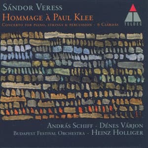 Veress : Hommage à Paul Klee, Concerto for Piano Strings & Percussion & 6 Csárdás - Sándor Veress