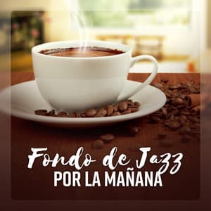 Fondo de Jazz por la Mañana - Música Instrumental de Jazz, Chill Cafe, Música Relajante de Jazz, Sonidos Suaves - Juntos para Siempre Club