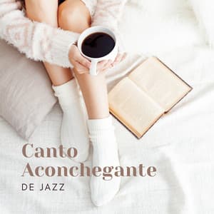 Canto Aconchegante de Jazz – Música de Fundo Inspiradora e Relaxante para Ler, Escrever e Relaxar - Relaxar Piano Musicas Coleção