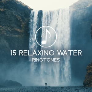15 Relaxing Water Ringtones - Calming Waterfall Ambience, Gentle Raindrops, Restful Waves & Deep Underwater Sounds - New Ringtone Hits