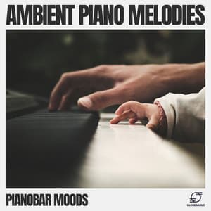 Ambient Piano Melodies - Pianobar Moods