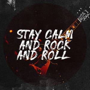 Stay Calm and Rock and Roll! - The Rock Heroes