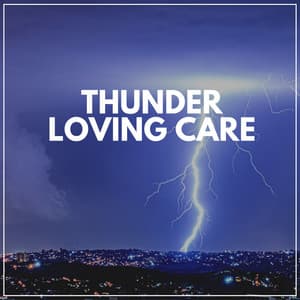 Thunder Loving Care - Thunderstorms HD