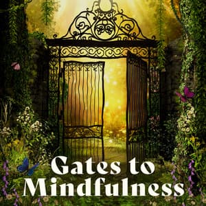 Gates to Mindfulness: Zen Piano Music for Peaceful Relaxation and Mindfulness, Piano Reflection Meditation - Elijah Ages
