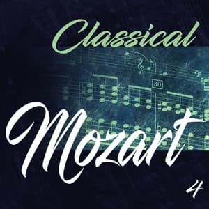 Classical Mozart 4 - Wolfgang Amadeus Mozart