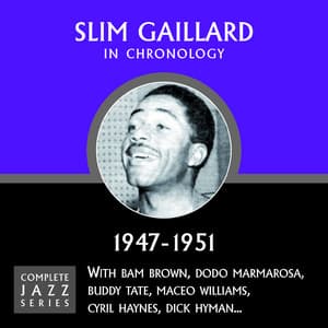 Complete Jazz Series 1947 - 1951 - Slim Gaillard