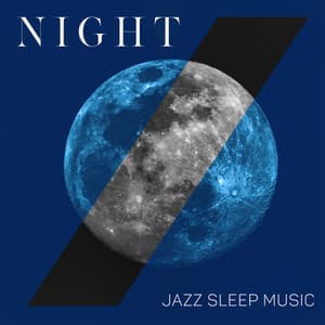 Night Jazz Sleep Music - Sleep Medicine - Newborn Baby Song Academy