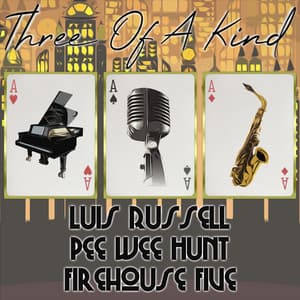 Three of a Kind: Luis Russell, Pee Wee Hunt, Firehouse Five - Luis Russell