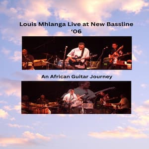 Louis Mhlanga Live at New Bassline '06 an African Guitar Journey - Louis Mhlanga