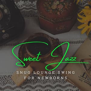Sweet Jazz Lullabies: Coffee Lounge Serenades for Babies - Easy Listening Background Jazz