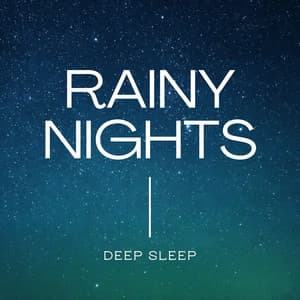 Rainy Nights: Relaxing Rain Sounds Deep Sleep Music - 7 Sleeps