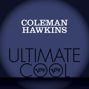 Coleman Hawkins: Verve Ultimate Cool - Coleman Hawkins