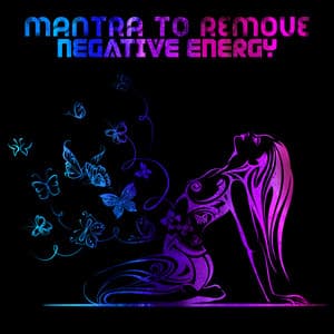 Mantra to Remove Negative Energy - Alys Coliere