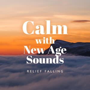Calm with New Age Sounds - Relaxing Nature Sounds Collection