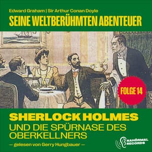 Sherlock Holmes und die Spürnase des Oberkellners - Sherlock Holmes - Seine weltberühmten Abenteuer