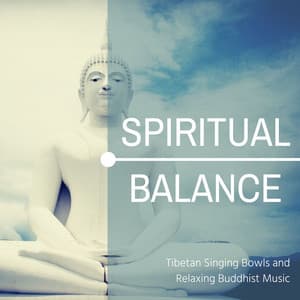 Spiritual Balance: Tibetan Singing Bowls and Relaxing Buddhist Music - Reiki Healing Music Ensemble
