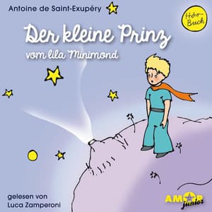 Der kleine Prinz vom lila Minimond - Der kleine Prinz