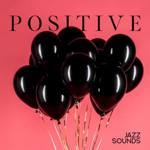 Positive Jazz Sounds. Music on a Free Friday Evening. Joyful Time, Amazing Start to the Weekend - Happy Friday Music Universe