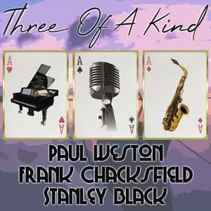 Three of a Kind: Paul Weston, Frank Chacksfield, Stanley Black - Paul Weston And His Orchestra