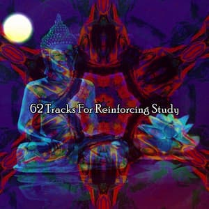 62 Tracks For Reinforcing Study - Meditation Music Masters