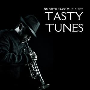 Tasty Tunes: Restaurant Jazz - Smooth Jazz Music Set