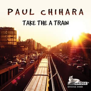 Paul Chihara: Take the 'A' Train - Paul Chihara