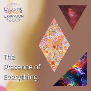 The Presence of Everything - Evolving Essence Expansion