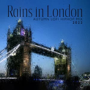 Rains in London: Autumn Lofi HipHop Mix 2022, The Number 1 Lofi - Chillhop Recordings