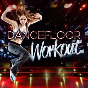 Dancefloor Workout - Fitness Beats Playlist