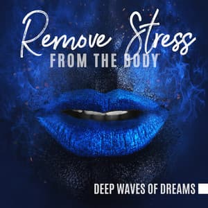 Remove Stress from the Body : Deep Waves of Dreams - Sleep Music 101