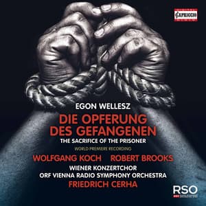 Wellesz: The Sacrifice of the Prisoner, Op. 40 - Egon Wellesz
