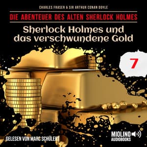 Sherlock Holmes und das verschwundene Gold - Der alte Sherlock Holmes
