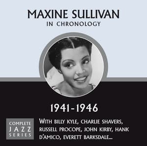 Complete Jazz Series 1941 - 1946 - Maxine Sullivan