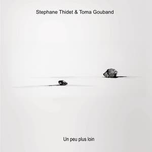 Un peu plus loin - Toma Gouband
