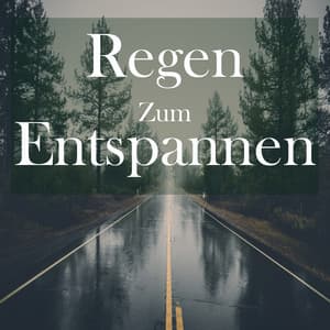 Regen zum Entspannen - Schlafmusik