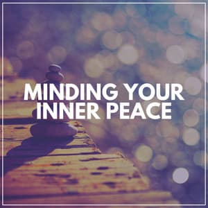 Minding Your Inner Peace - Meditation Music Club