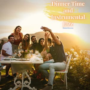 Dinner Time and Instrumental Jazz - Weekend Dinner Jazz