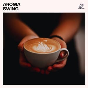 Aroma Swing: Acoustic Coffee House Jazz - Morning Chill Jazz